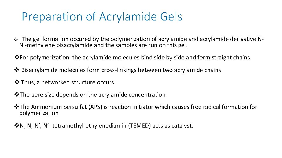 Preparation of Acrylamide Gels v The gel formation occured by the polymerization of acrylamide