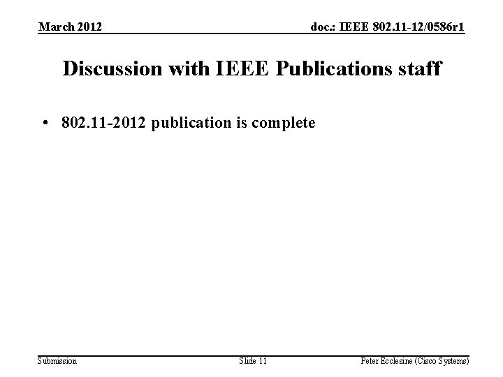 March 2012 doc. : IEEE 802. 11 -12/0586 r 1 Discussion with IEEE Publications