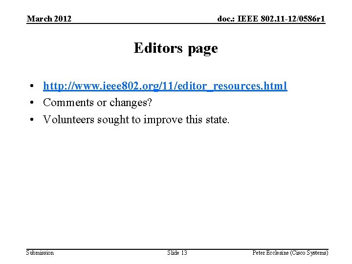 March 2012 doc. : IEEE 802. 11 -12/0586 r 1 Editors page • http: