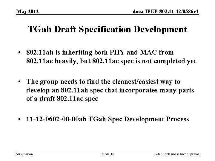 May 2012 doc. : IEEE 802. 11 -12/0586 r 1 TGah Draft Specification Development