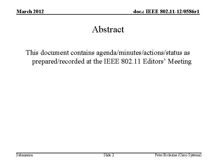 March 2012 doc. : IEEE 802. 11 -12/0586 r 1 Abstract This document contains