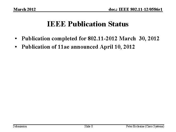 March 2012 doc. : IEEE 802. 11 -12/0586 r 1 IEEE Publication Status •