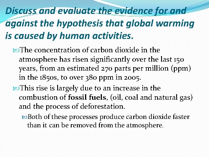Discuss and evaluate the evidence for and against the hypothesis that global warming is