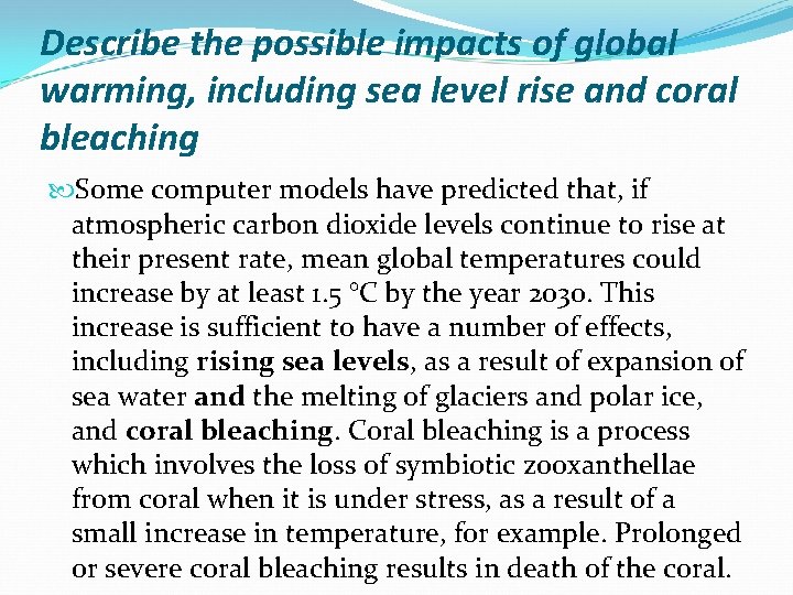 Describe the possible impacts of global warming, including sea level rise and coral bleaching
