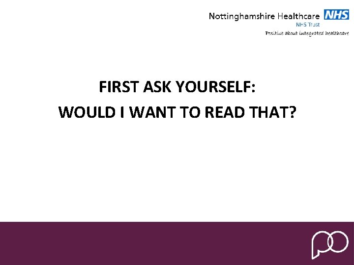 FIRST ASK YOURSELF: WOULD I WANT TO READ THAT? 