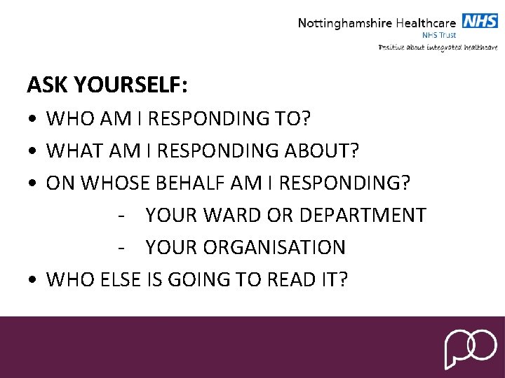 ASK YOURSELF: • WHO AM I RESPONDING TO? • WHAT AM I RESPONDING ABOUT?