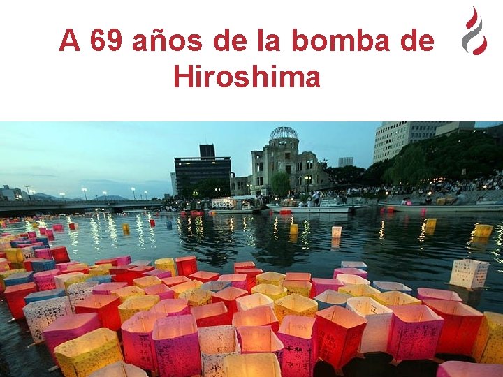 A 69 años de la bomba de Hiroshima 