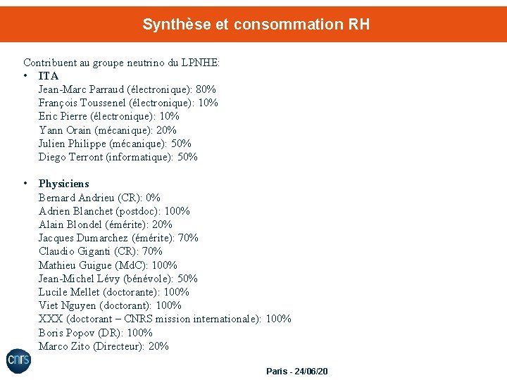 Synthèse et consommation RH Contribuent au groupe neutrino du LPNHE: • ITA Jean-Marc Parraud
