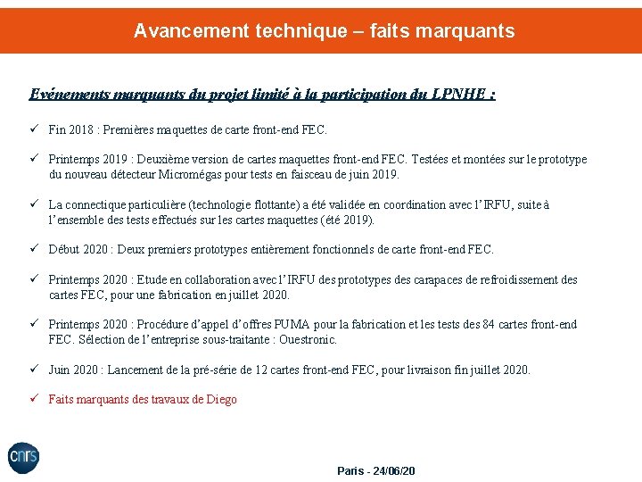 Avancement technique – faits marquants Evénements marquants du projet limité à la participation du