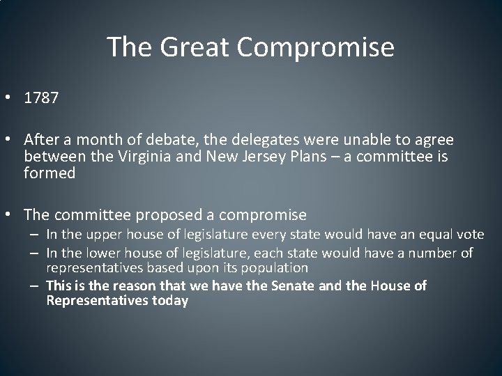 The Great Compromise • 1787 • After a month of debate, the delegates were