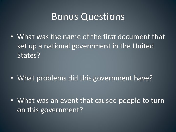 Bonus Questions • What was the name of the first document that set up