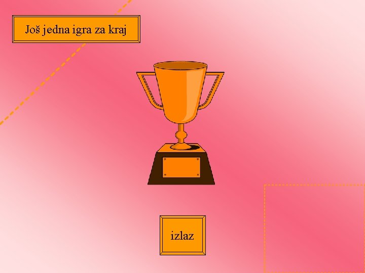 Još jedna igra za kraj izlaz 