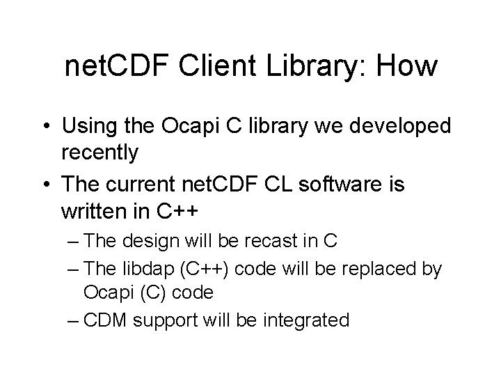 net. CDF Client Library: How • Using the Ocapi C library we developed recently