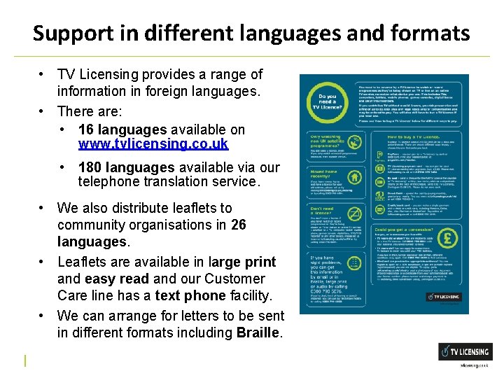 Support in different languages and formats • TV Licensing provides a range of information