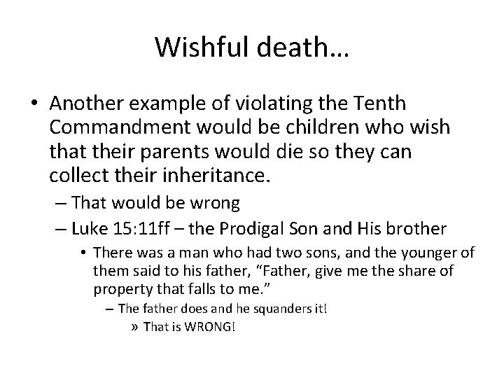 Wishful death… • Another example of violating the Tenth Commandment would be children who