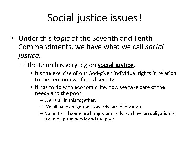 Social justice issues! • Under this topic of the Seventh and Tenth Commandments, we