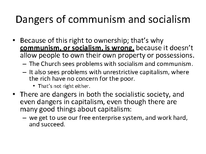 Dangers of communism and socialism • Because of this right to ownership; that’s why