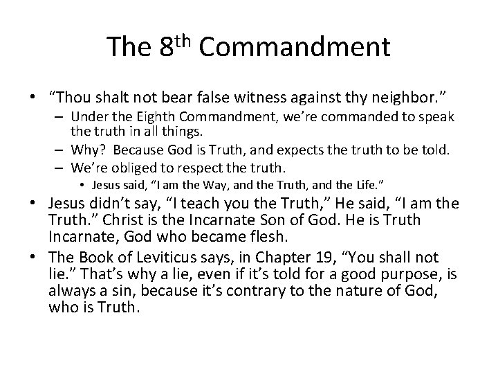The 8 th Commandment • “Thou shalt not bear false witness against thy neighbor.