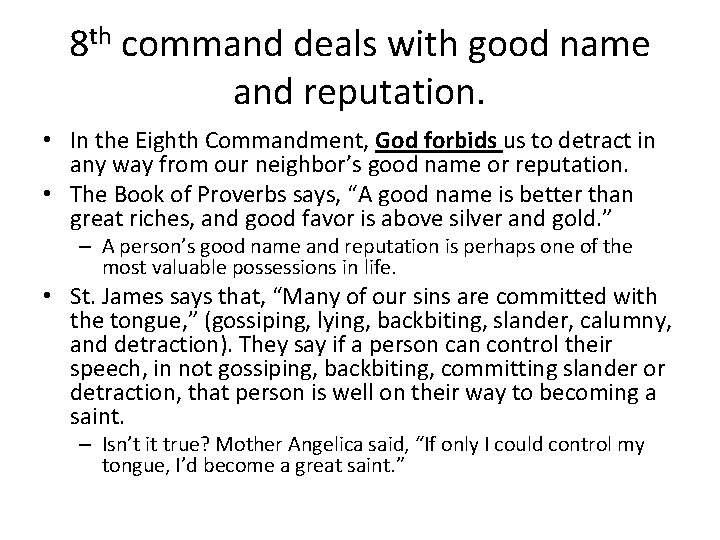8 th command deals with good name and reputation. • In the Eighth Commandment,
