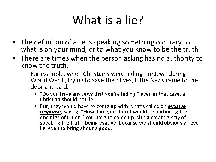 What is a lie? • The definition of a lie is speaking something contrary