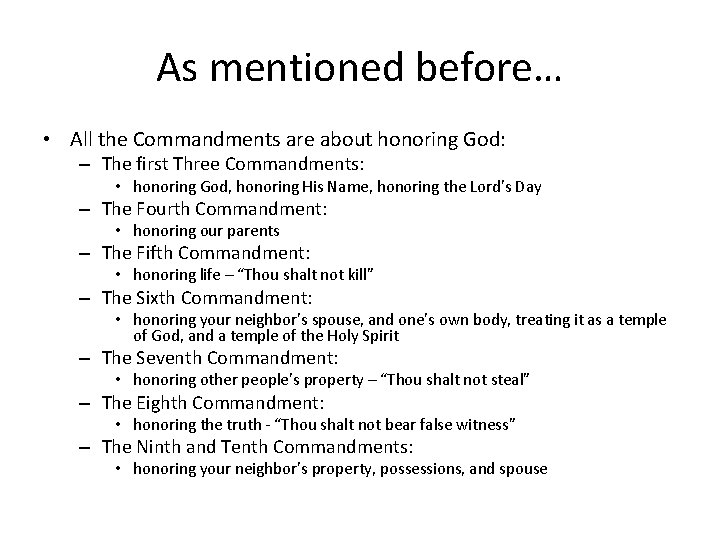 As mentioned before… • All the Commandments are about honoring God: – The first