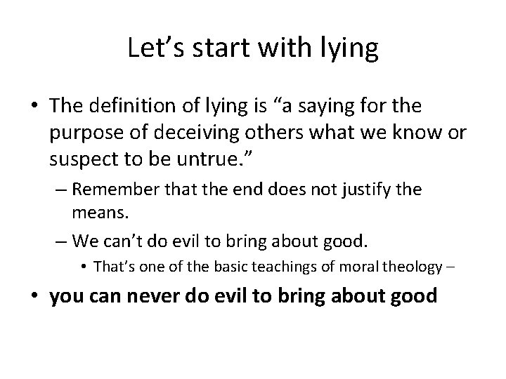 Let’s start with lying • The definition of lying is “a saying for the