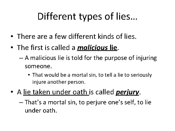 Different types of lies… • There a few different kinds of lies. • The