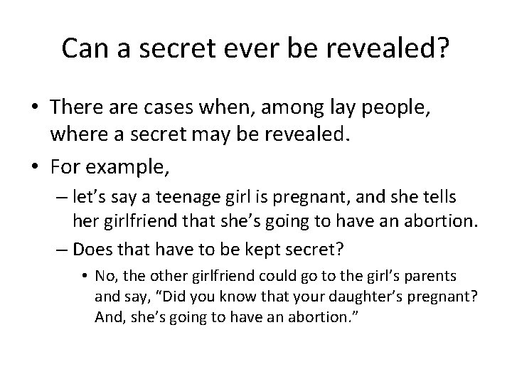 Can a secret ever be revealed? • There are cases when, among lay people,