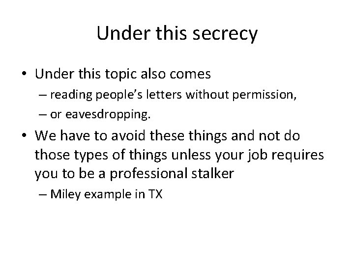 Under this secrecy • Under this topic also comes – reading people’s letters without