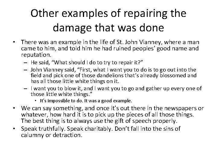 Other examples of repairing the damage that was done • There was an example