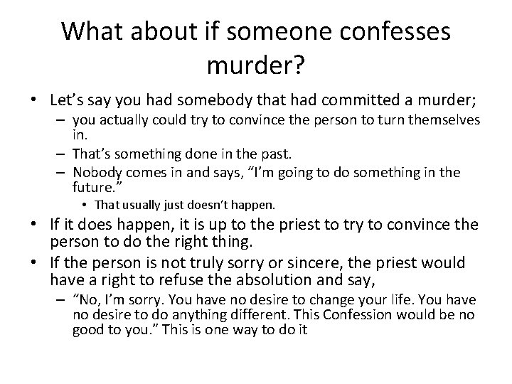 What about if someone confesses murder? • Let’s say you had somebody that had