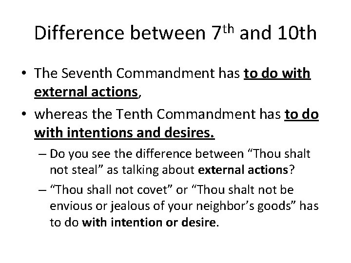 Difference between 7 th and 10 th • The Seventh Commandment has to do