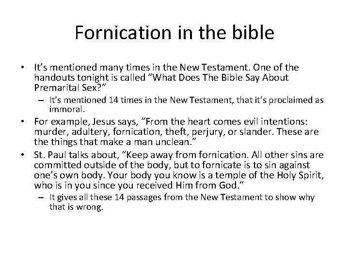 Fornication in the bible • It’s mentioned many times in the New Testament. One