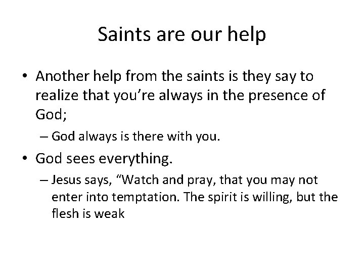 Saints are our help • Another help from the saints is they say to