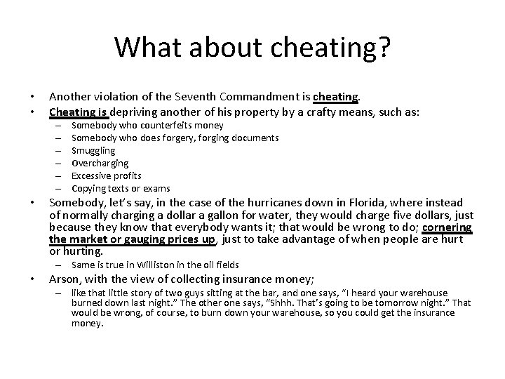 What about cheating? • • Another violation of the Seventh Commandment is cheating. Cheating