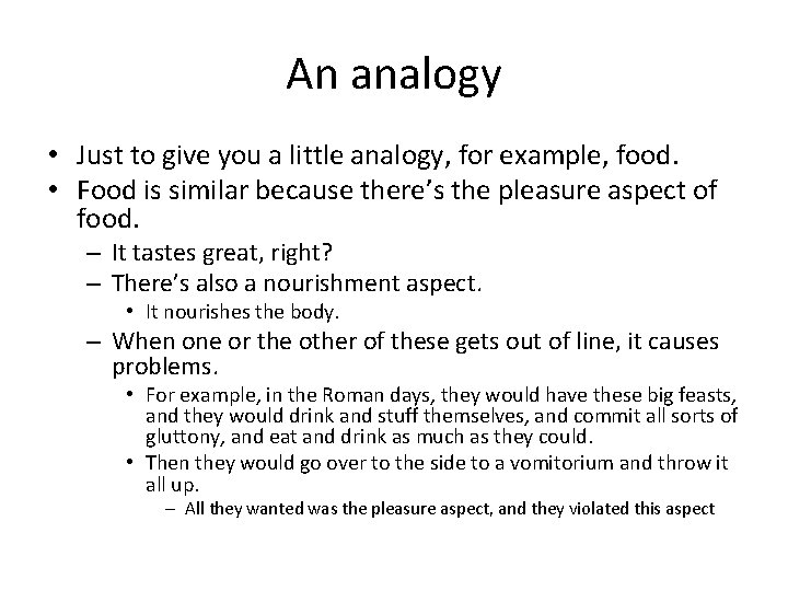 An analogy • Just to give you a little analogy, for example, food. •