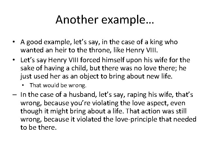 Another example… • A good example, let’s say, in the case of a king