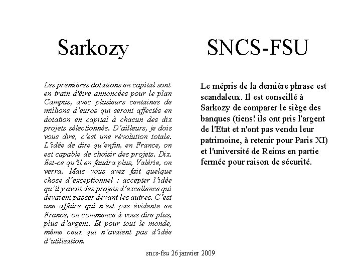 Sarkozy SNCS-FSU Les premières dotations en capital sont en train d'être annoncées pour le