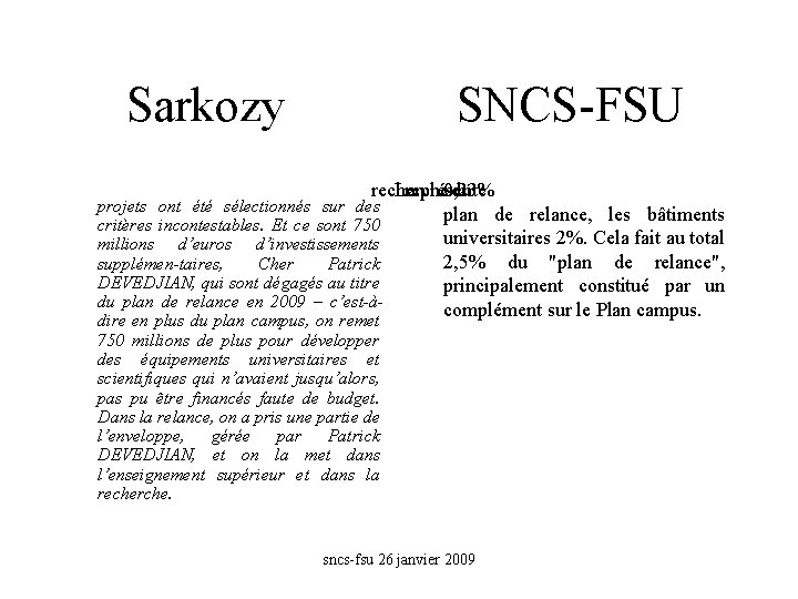 Sarkozy SNCS-FSU recherche La représente 0, 23% du plan de relance, les bâtiments universitaires