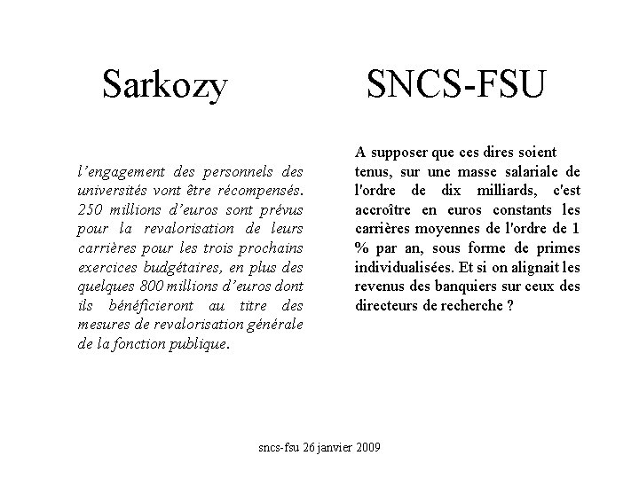 Sarkozy SNCS-FSU l’engagement des personnels des universités vont être récompensés. 250 millions d’euros sont