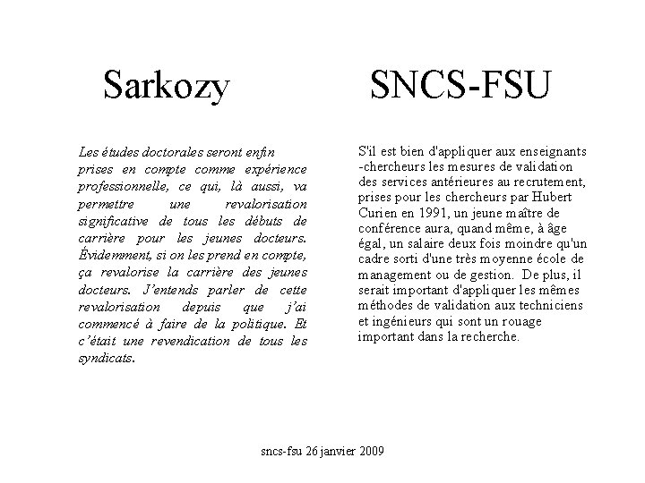 Sarkozy SNCS-FSU Les études doctorales seront enfin prises en compte comme expérience professionnelle, ce