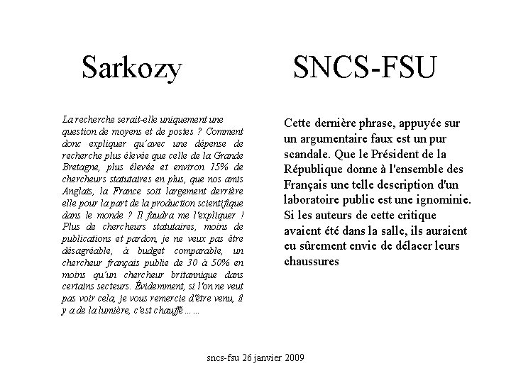 Sarkozy SNCS-FSU La recherche serait-elle uniquement une question de moyens et de postes ?