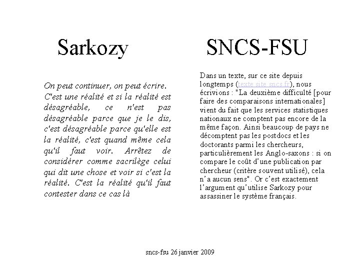 Sarkozy SNCS-FSU On peut continuer, on peut écrire. C'est une réalité et si la