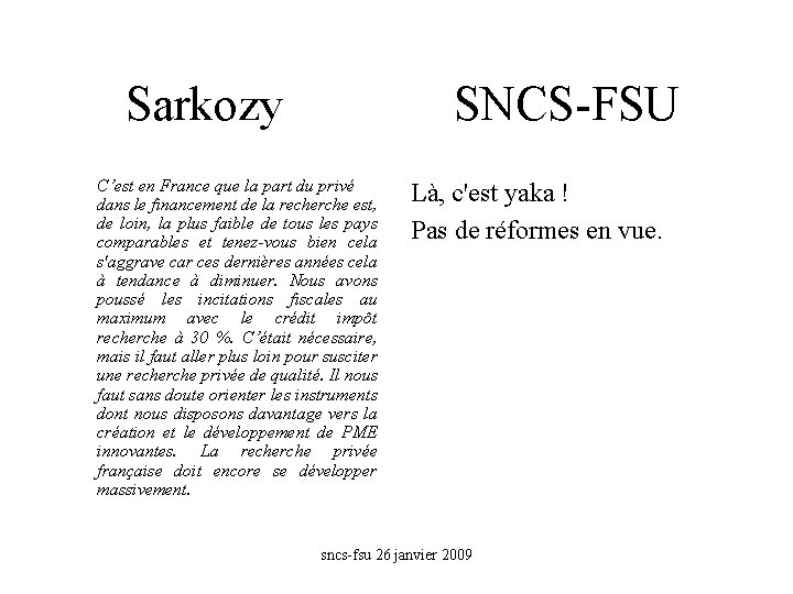 Sarkozy SNCS-FSU C’est en France que la part du privé dans le financement de