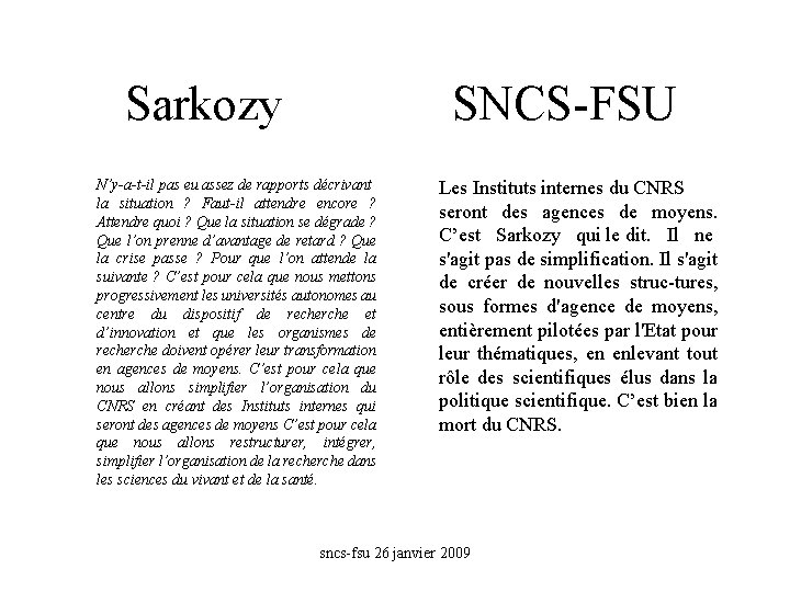 Sarkozy SNCS-FSU N’y-a-t-il pas eu assez de rapports décrivant la situation ? Faut-il attendre