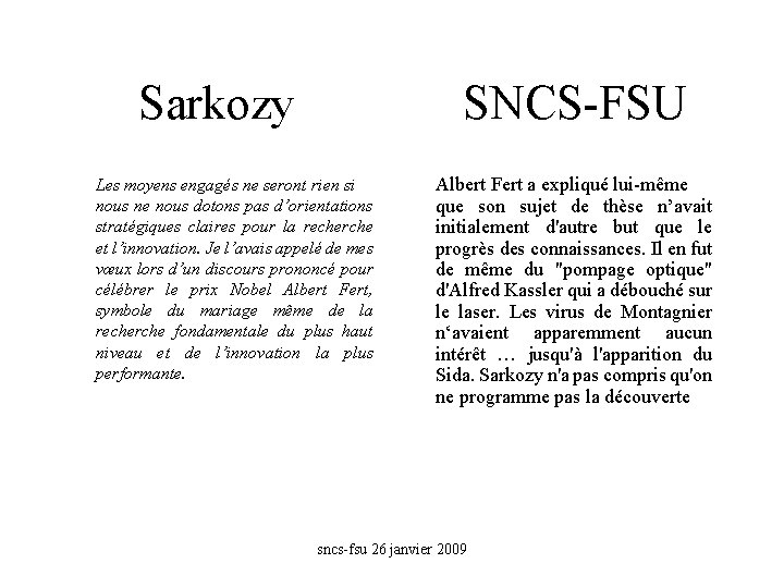 Sarkozy SNCS-FSU Les moyens engagés ne seront rien si nous ne nous dotons pas