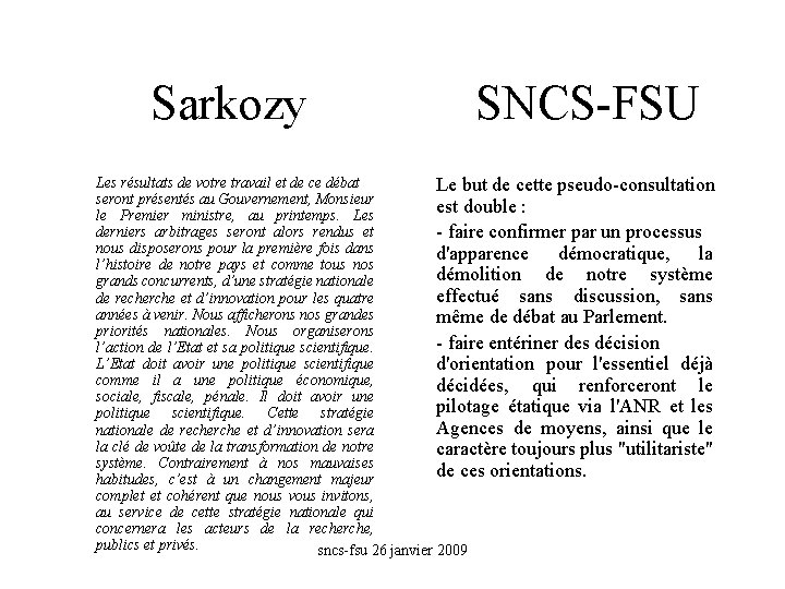 Sarkozy SNCS-FSU Les résultats de votre travail et de ce débat Le but de