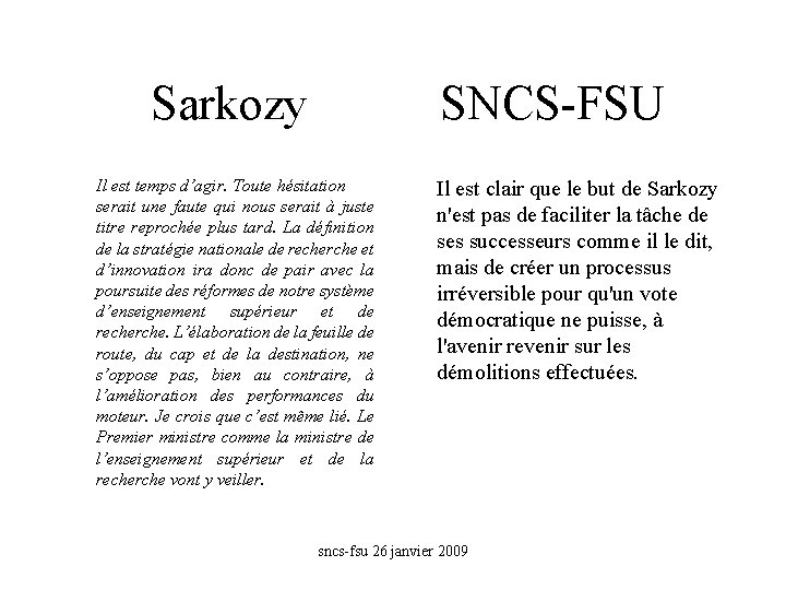 Sarkozy SNCS-FSU Il est temps d’agir. Toute hésitation serait une faute qui nous serait