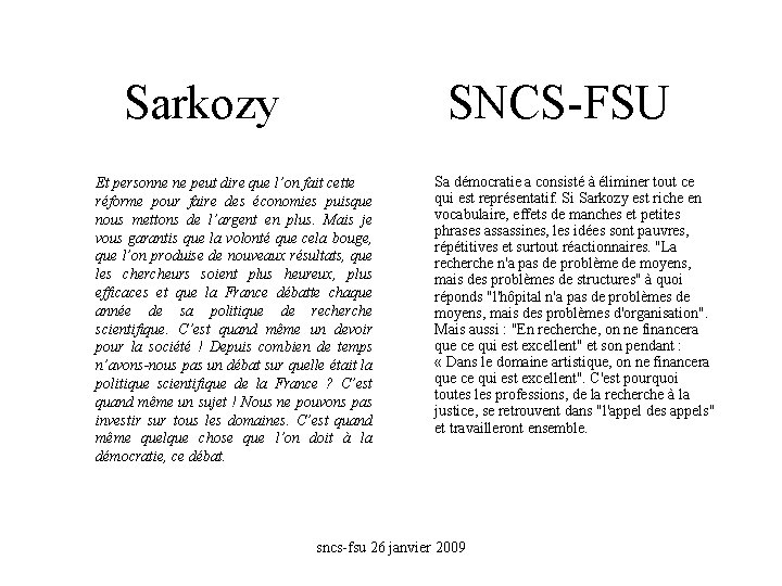 Sarkozy SNCS-FSU Et personne ne peut dire que l’on fait cette réforme pour faire