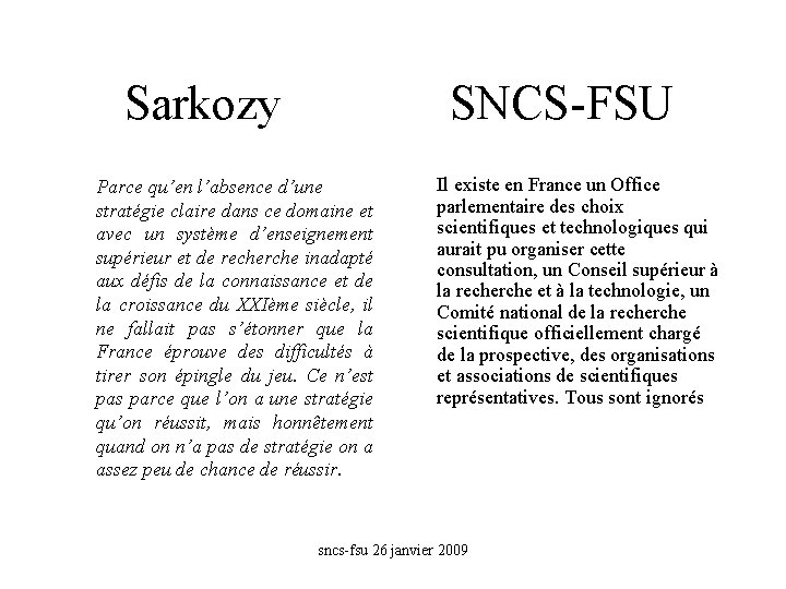 Sarkozy SNCS-FSU Parce qu’en l’absence d’une stratégie claire dans ce domaine et avec un